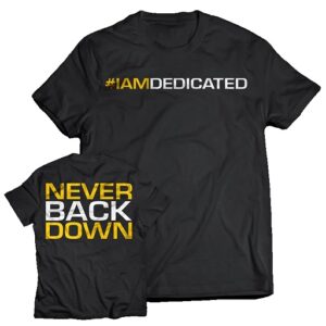 Dedicated T-Shirt "NEVER BACK DOWN" – Bild 1